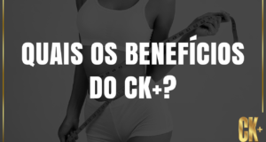 quais os benefícios do CK+